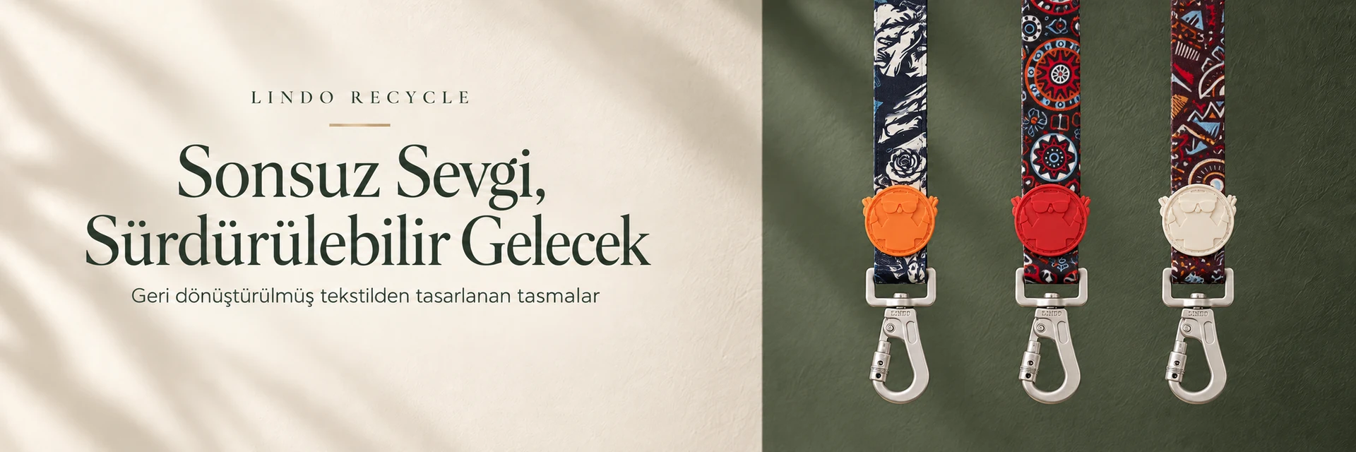 Lindo Recycle — Sonsuz Sevgi, Sürdürülebilir Gelecek. Geri dönüştürülmüş tekstilden tasarlanan tasmalar.
